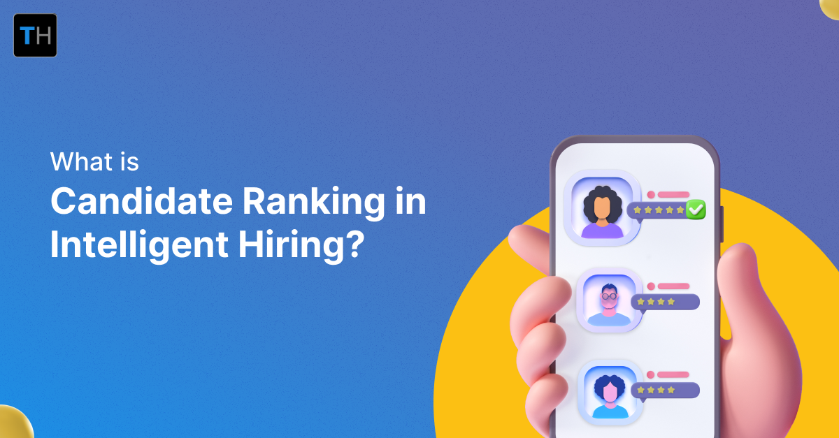 What Is Candidate Ranking In Intelligent Hiring?