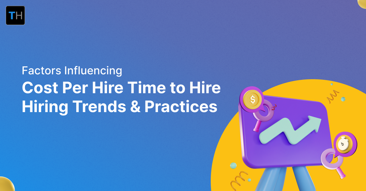 Factors Influencing Cost Per Hire And Time-To-Hire