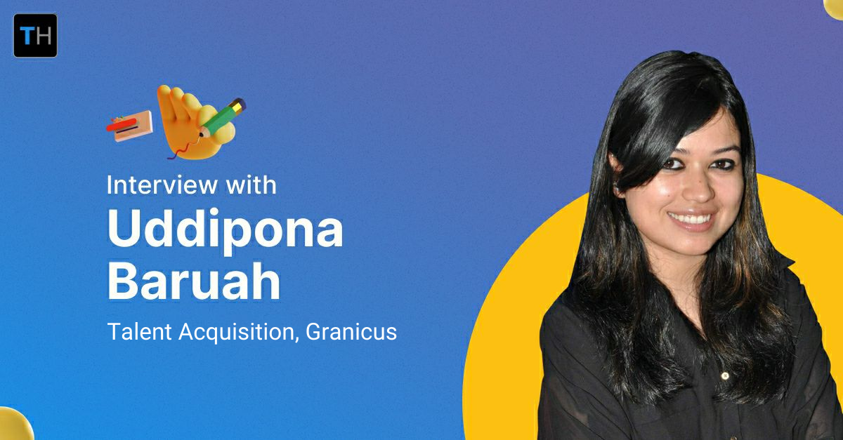Interview with Uddipona Baruah, Talent Acquisition Partner at Granicus
