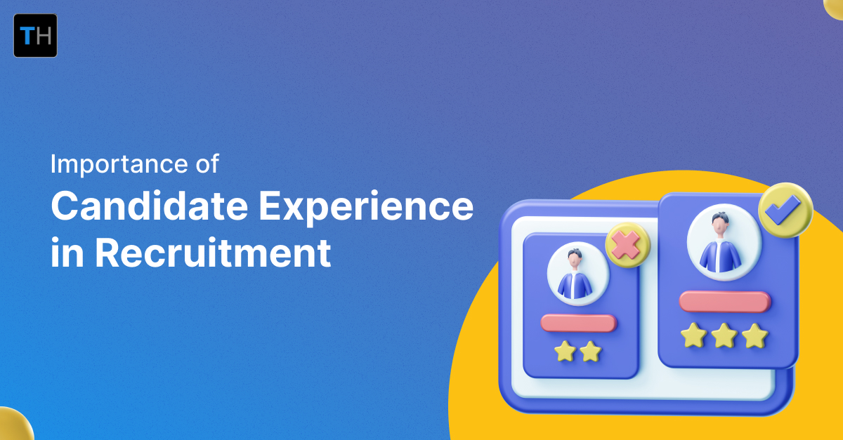 Importance of Candidate Experience in Recruitment