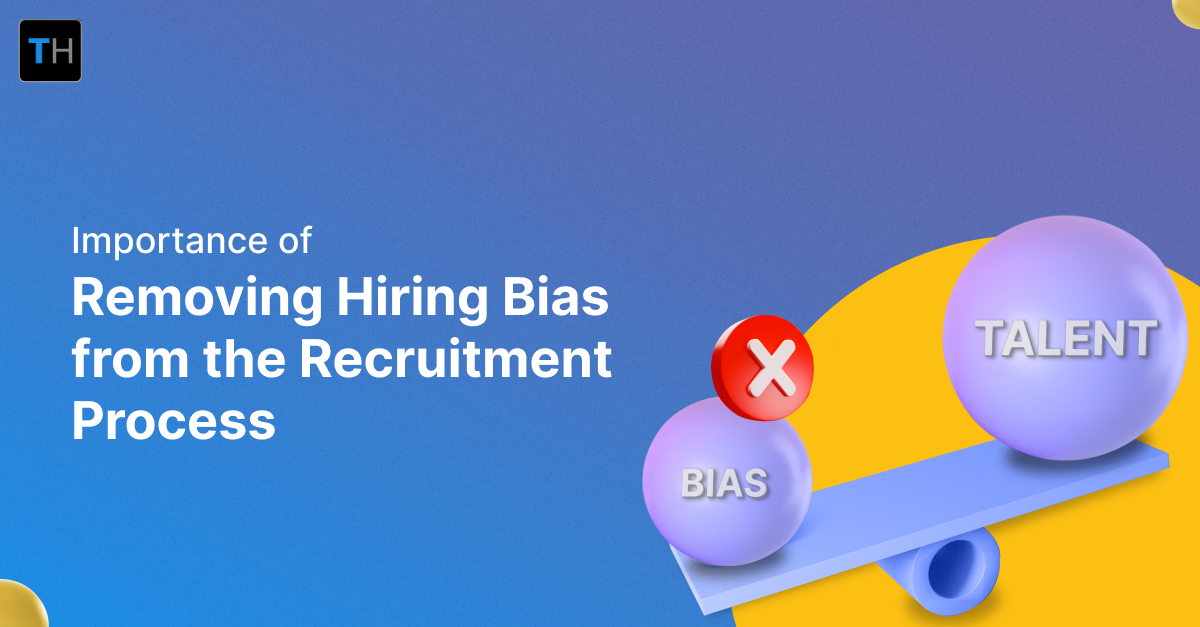 Importance Of Removing Hiring Bias From The Recruitment Process
