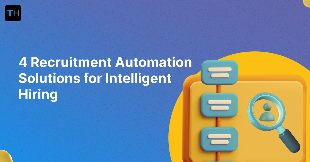 4 Recruitment Automation Solutions For Intelligent Hiring: Part 2