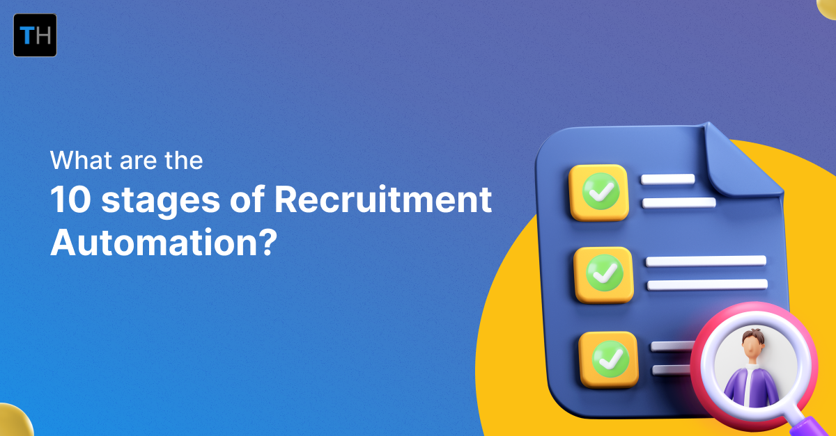 What Are The 10 Stages Of Recruitment Automation?