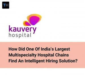 Kauvery Hospitals - Free4Hospitals - TurboHire
