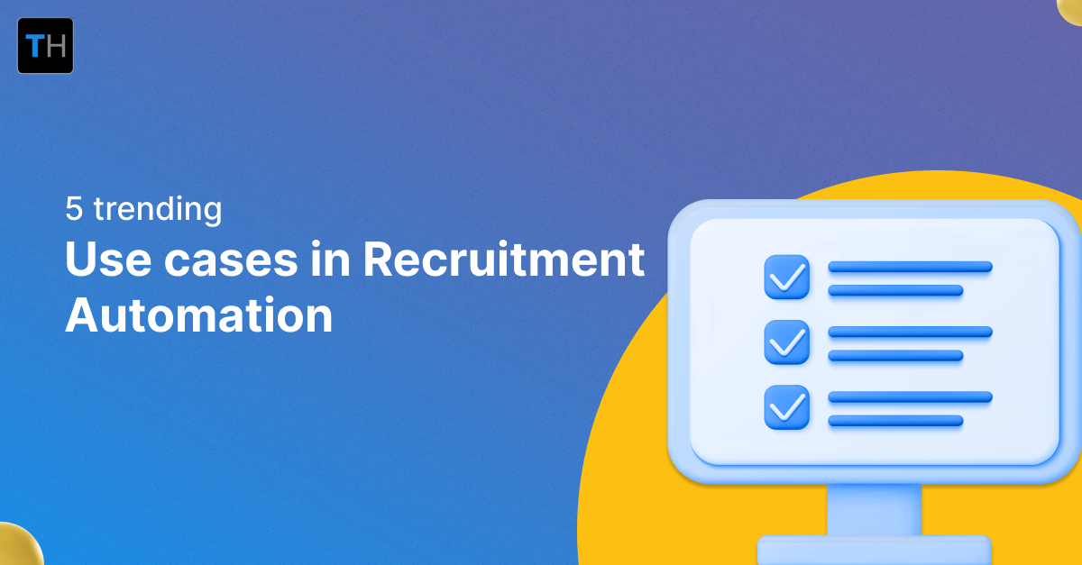 Recruitment automation: A compilation of Use Cases