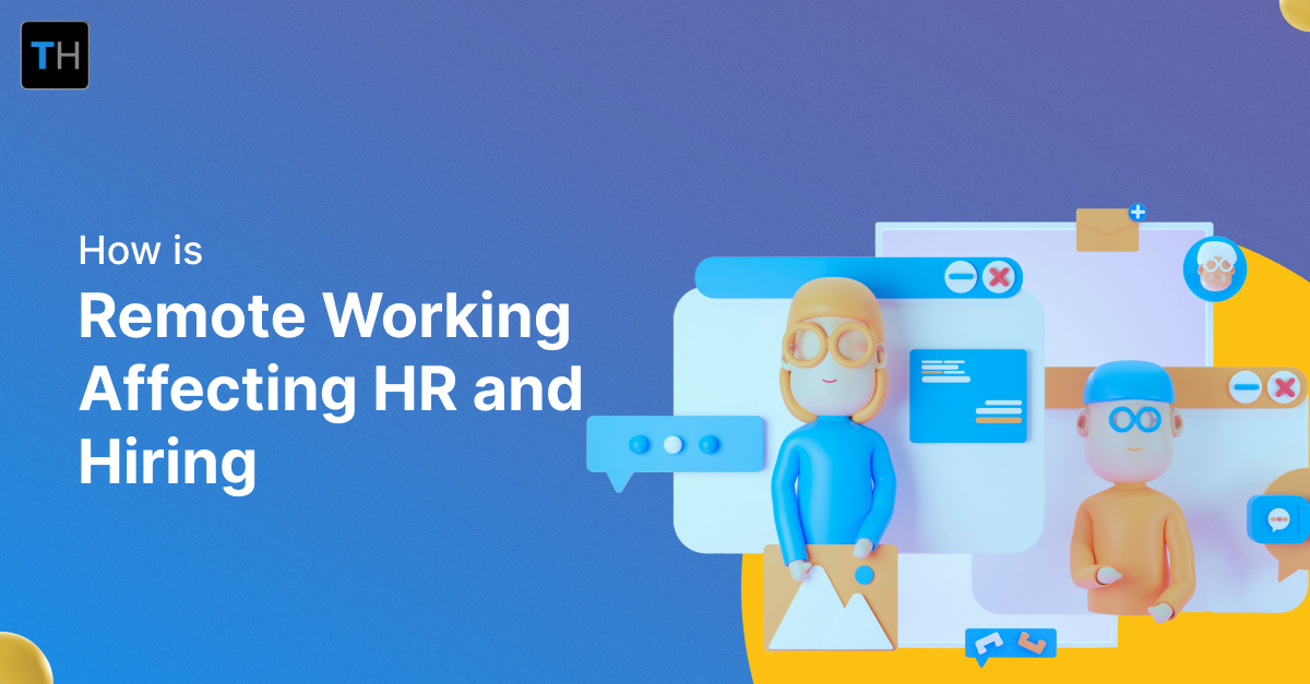 How is Remote Work Affecting HR and Hiring?