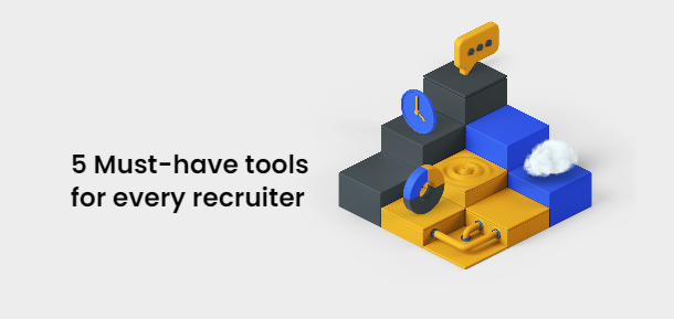 5 must-have tools for every recruiter