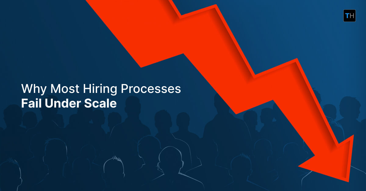 Why Most Hiring Processes Fail Under Scale and How to Fix Them