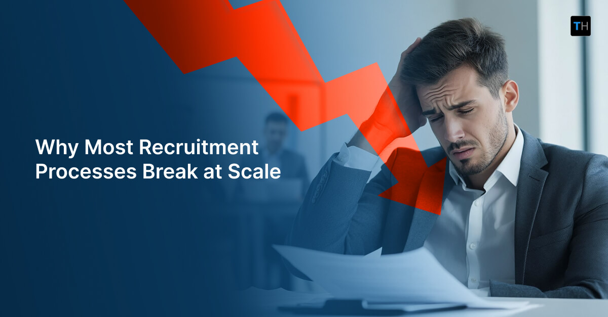 Why Most Recruitment Processes Break at Scale